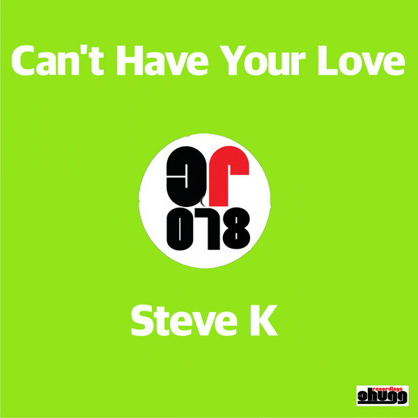 Steve K - Can't Have Your Love [CR078]